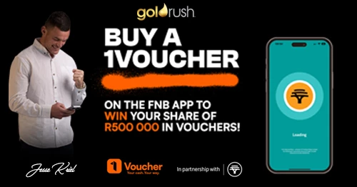 Win with Goldrush, 1Voucher and FNB!